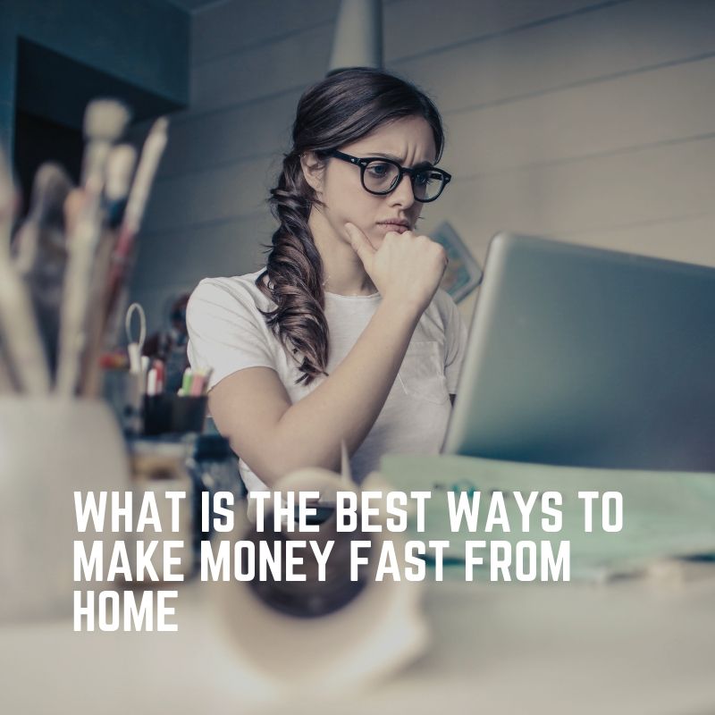 Ways to make money fast from home